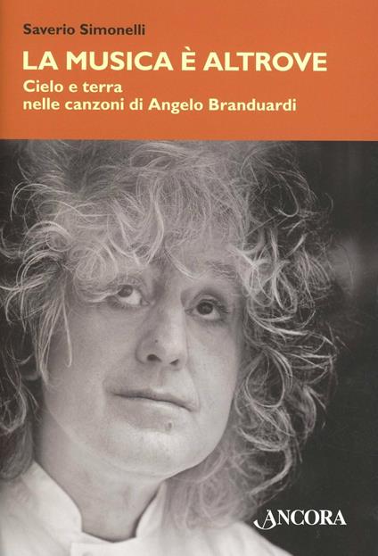 La musica è altrove. Cielo e terra nelle canzoni di Angelo Branduardi - Saverio Simonelli - copertina