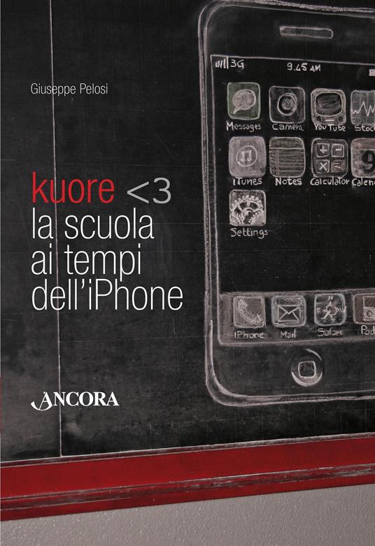 Kuore. La scuola ai tempi dell'iPhone - Giuseppe Pelosi - ebook