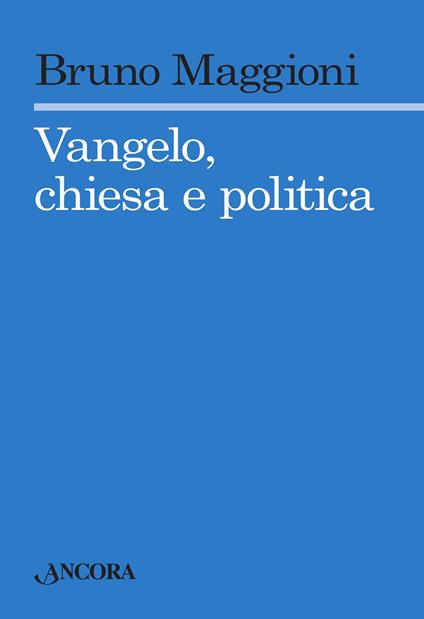 Vangelo, chiesa e politica - Bruno Maggioni - ebook