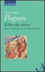 Il Dio che nasce. Itinerario di preghiera per il tempo di Natale