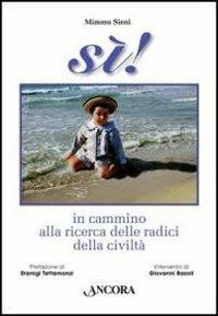 Sì! In cammino alla ricerca delle radici della civiltà - Mimmo Sieni - copertina