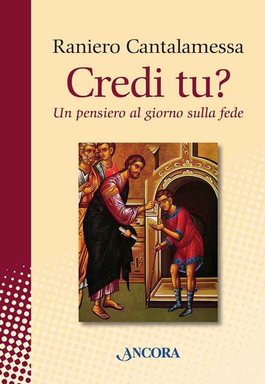 Credi tu? Un pensiero al giorno sulla fede - Raniero Cantalamessa - ebook