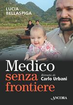 Medico senza frontiere. Ritratto di Carlo Urbani