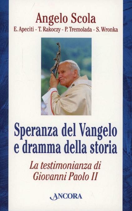 Speranza del Vangelo e dramma della storia. La testimonianza di Giovanni Paolo II - copertina