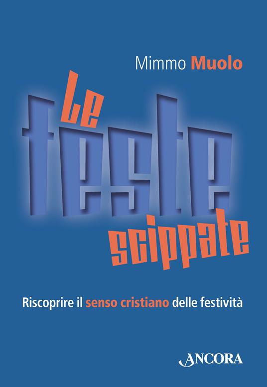 Le feste scippate. Riscoprire il senso cristiano delle festività - Mimmo Muolo - ebook