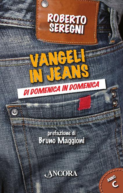 Vangeli in jeans. Di domenica in domenica. Anno C - Roberto Seregni - ebook