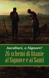 Ascoltaci, o Signore! 26 schemi di litanie al Signore e ai Santi - copertina