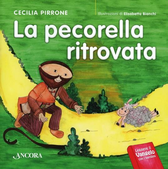 La pecorella ritrovata - Cecilia Pirrone,Elisabetta Bianchi - copertina