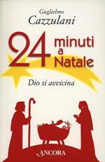 24 minuti a Natale. Dio si avvicina