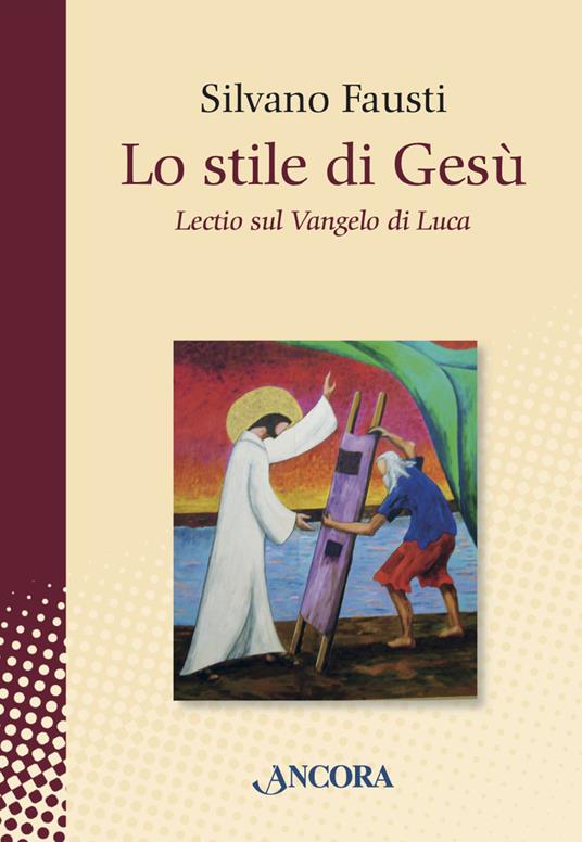 Lo stile di Gesù. Lectio sul Vangelo di Luca - Silvano Fausti - ebook