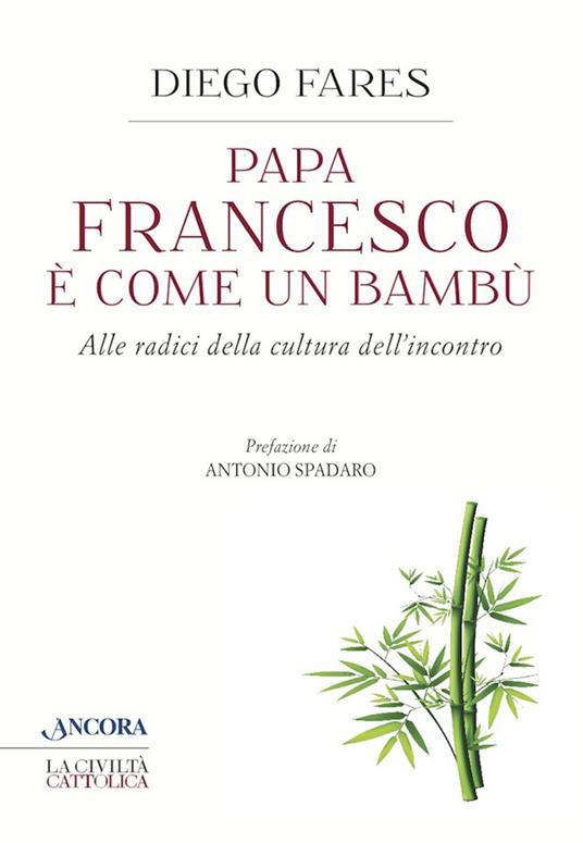 Papa Francesco è come un bambù - Diego Fares - ebook