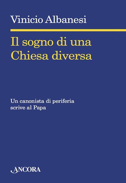 Il sogno di una Chiesa diversa - Vinicio Albanesi - ebook