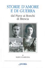 Storie d'amore e di guerra dal Piave ai Ronchi di Brescia