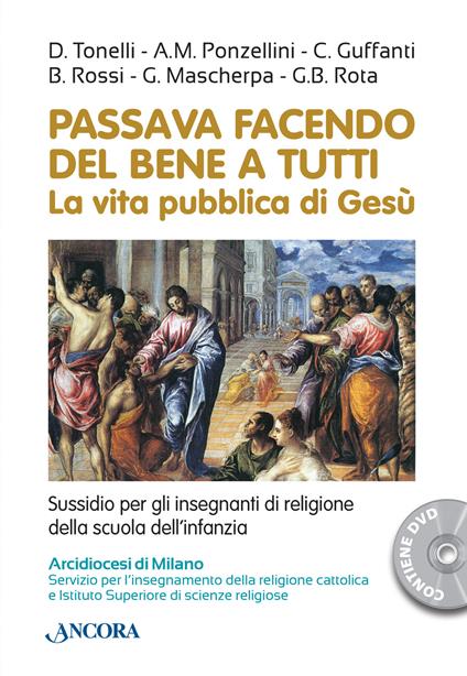 Passava facendo del bene a tutti. La vita pubblica di Gesù. Con DVD - copertina