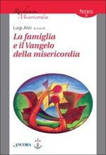 La famiglia e il Vangelo della misericordia