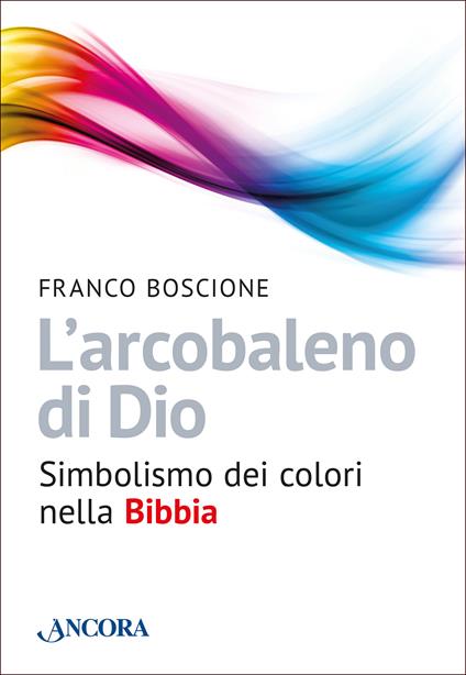 L' arcobaleno di Dio - Franco Boscione - ebook