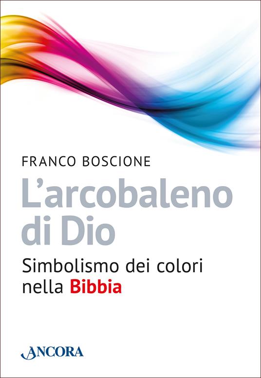 L' arcobaleno di Dio - Franco Boscione - ebook