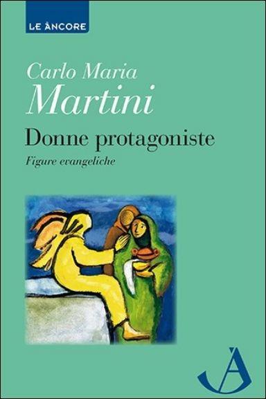 Donne protagoniste - Carlo Maria Martini - copertina