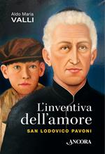 L' inventiva dell'amore. San Lodovico Pavoni