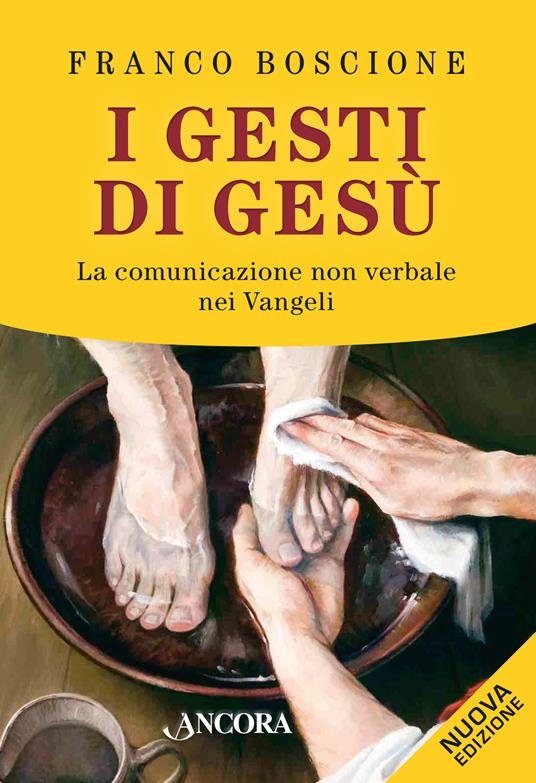 I gesti di Gesù. La comunicazione non verbale nei vangeli - Franco Boscione - copertina