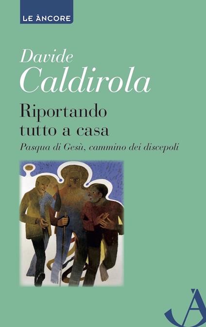 Riportando tutto a casa - Davide Caldirola - ebook