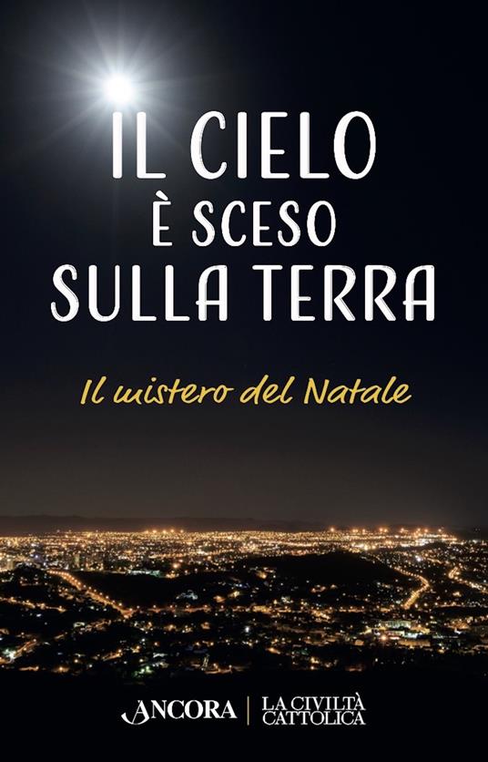 Il cielo è sceso sulla terra. Il mistero di Natale - Giancarlo Pani - ebook