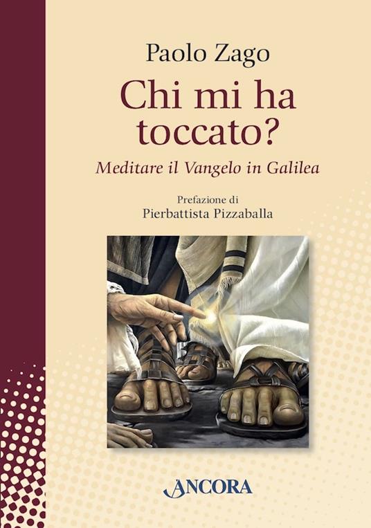 Chi mi ha toccato? Meditare il Vangelo in Galilea - Paolo Zago - ebook