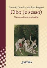 Cibo (e sesso). Natura, cultura, spiritualità