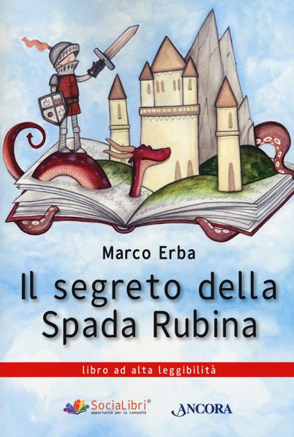 Il segreto della spada rubina. Ediz. ad alta leggibilità - Marco Erba - copertina