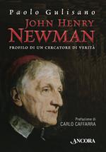 John Henry Newman. Profilo di un cercatore di verità