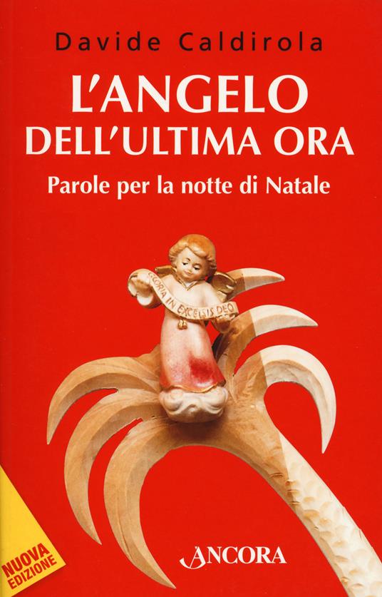 L'angelo dell'ultima ora. Parole per la notte di Natale - Davide Caldirola - copertina