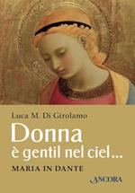 Donna è gentil nel ciel... Maria in Dante