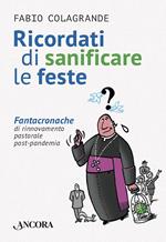 Ricordati di sanificare le feste. Fantacroniche di rinnovamento pastorale post-pandemia