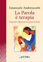 La parola è terapia. Racconti e riflessioni per guarire le ferite