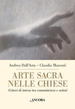 Arte sacra nelle chiese. Criteri di intesa tra committenza e artisti