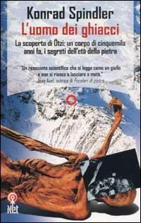 L'uomo dei ghiacci - Konrad Spindler - Libro - Net - Saggi | Feltrinelli