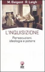 L'inquisizione. Persecuzioni, ideologia e potere