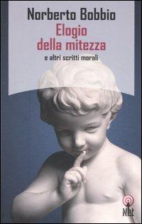 Elogio della mitezza e altri scritti morali - Norberto Bobbio - copertina