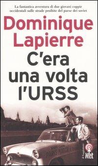 C'era una volta l'URSS. Ediz. illustrata - Dominique Lapierre - copertina