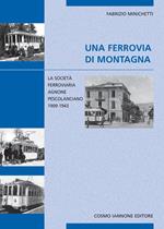 Una ferrovia di montagna. La società ferroviaria Agnone-Pescolanciano 1909-1943