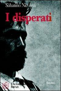 I disperati. Un viaggio fra i gironi dell'emarginazione urbana - Sabatino Nicoletti - copertina