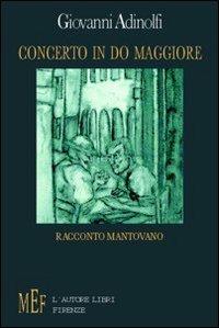 Concerto in do maggiore. Racconto mantovano - Giovanni Adinolfi - copertina