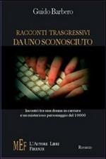 Racconti trasgressivi da uno sconosciuto. Incontri tra una donna in carriera e un misterioso personaggio del 10000