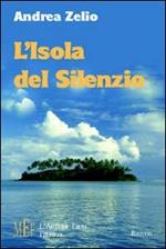 L'isola del silenzio. La misteriosa scomparsa di un'isola solitaria