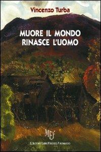 Muore il mondo, rinasce l'uomo - Vincenzo Turba - copertina