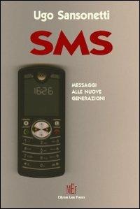 Sms. Messaggi alle nuove generazioni - Ugo Sansonetti - copertina