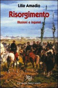 Risorgimento. Illusione e inganni - Lilia Amadio - copertina