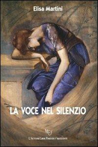 La voce nel silenzio - Elisa Martini - copertina