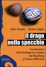 Il drago nello specchio. L'evoluzione dell'intelligenza umana dal big bang al terzo millennio