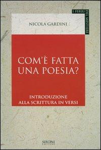 Com'è fatta una poesia? Introduzione alla scrittura in versi - Nicola Gardini - copertina